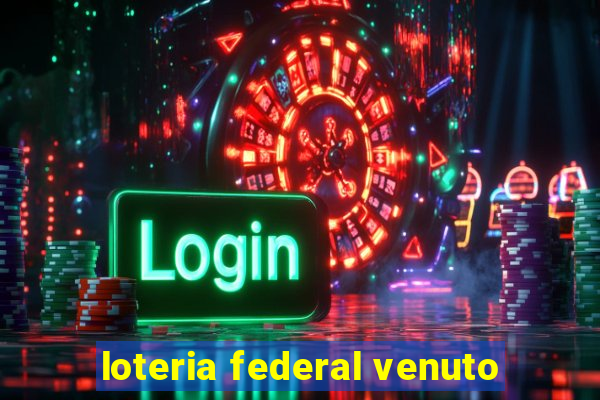 loteria federal venuto